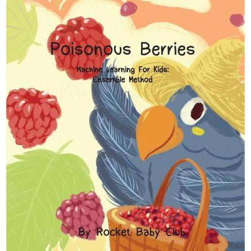 预订 poisonous berries: machine learning . [9781646065226]