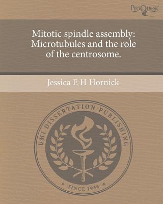 【预订】mitotic spindle assembly: microtubules