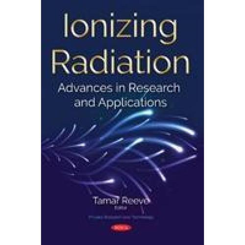 预订 ionizing radiation: advances in research and.