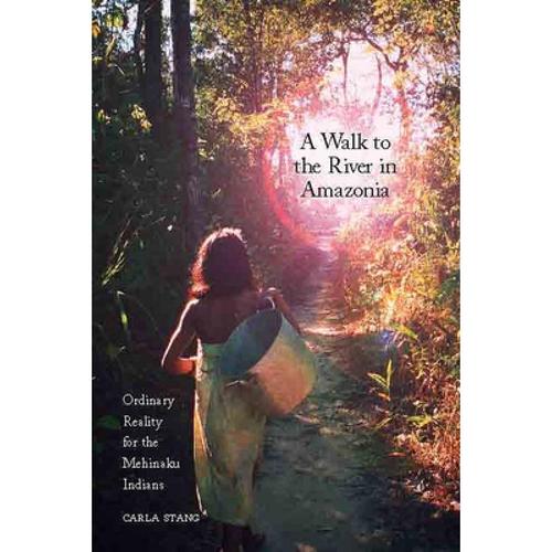 预订 a walk to the river in amazonia: ord. [9781845455552]