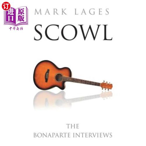 【中商海外直订】scowl: the bonaparte interviews 怒容:波拿巴访谈