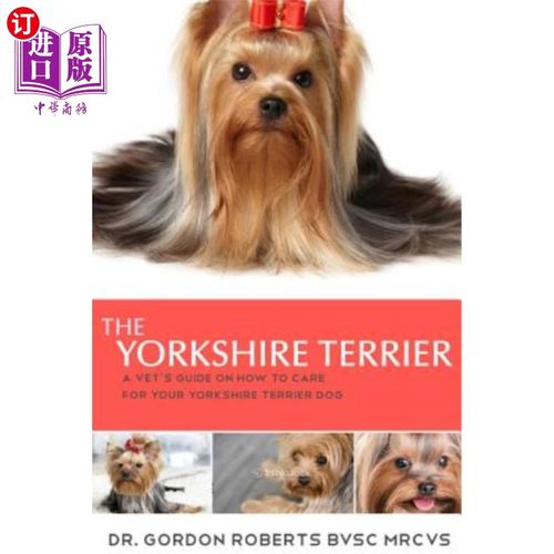 【中商海外直订】the yorkshire terrier: a vet"s guide on.