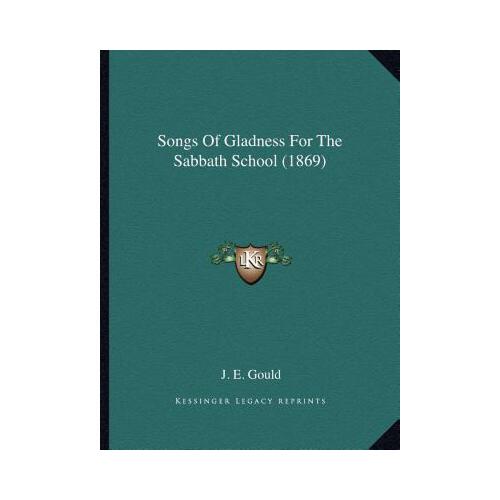 【预订】songs of gladness for the sabbath school (1869) 9781