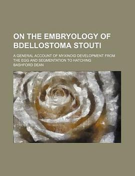 ontheembryologyofbdellostomastoutiageneralaccountofmyxinoid