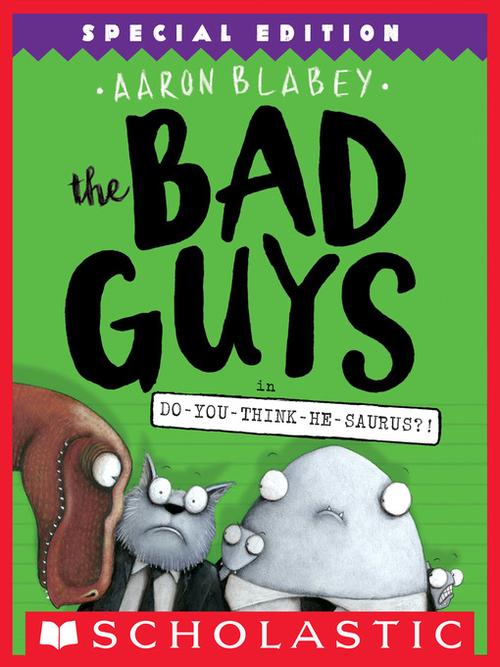 the bad guys in do-you-think-he-saurus?