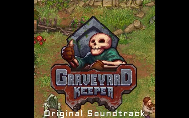 【搬运】graveyard keeper ,守墓人 ost