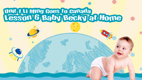 lesson 6 baby becky at home课件(14张ppt)