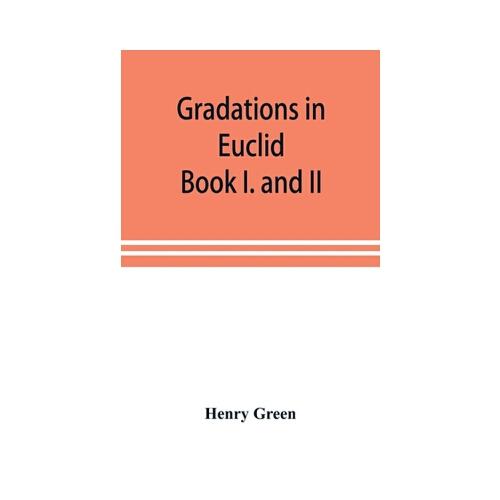 【预订】gradations in euclid: book i. and ii.