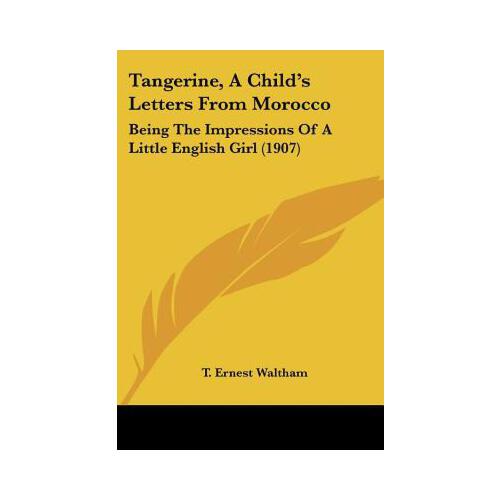 tangerine,bergamot 【预订】tangerine, a child"s letters from morocco: being the