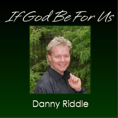 if god be for us(2012 remaster)_danny riddle_单曲在线试听_酷我