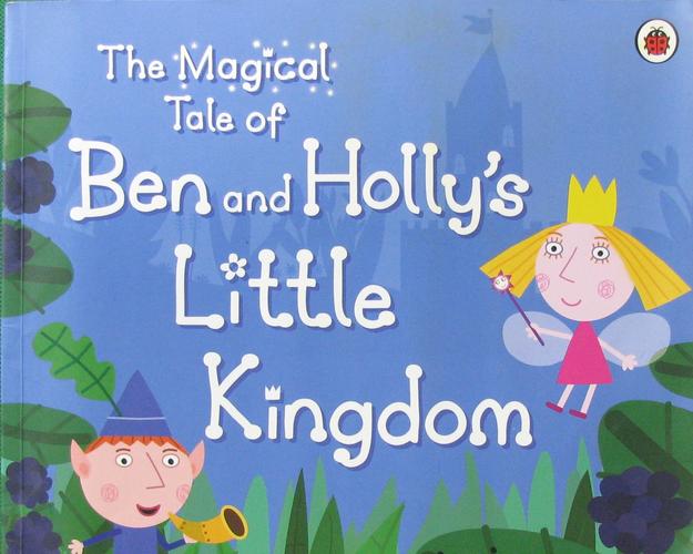 the magical tale of ben and holly"s little kingdom