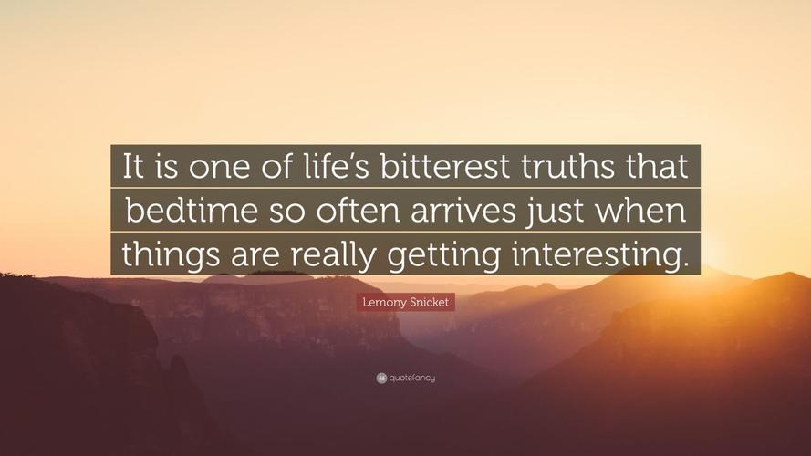 lemony snicket quote: "it is one of life"s bitterest truths that