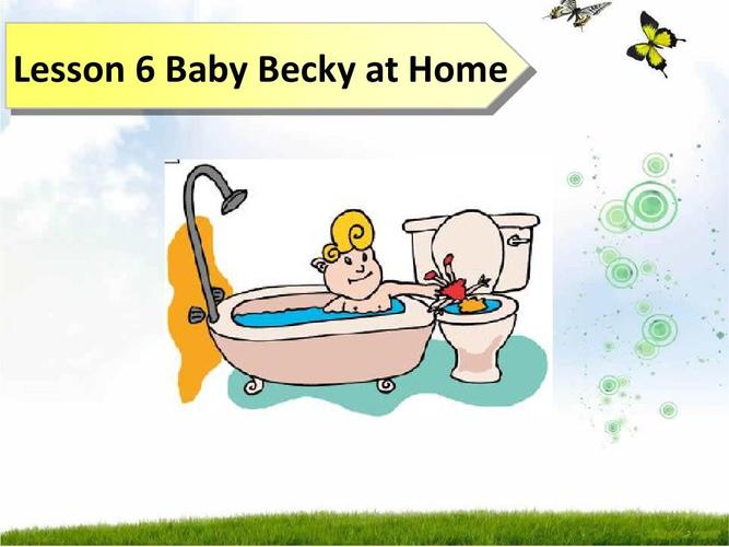 冀教版六年级英语上册《lesson 6 baby becky at home