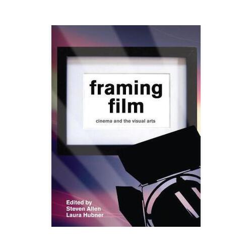 【预订】framing film: cinema and the visual arts