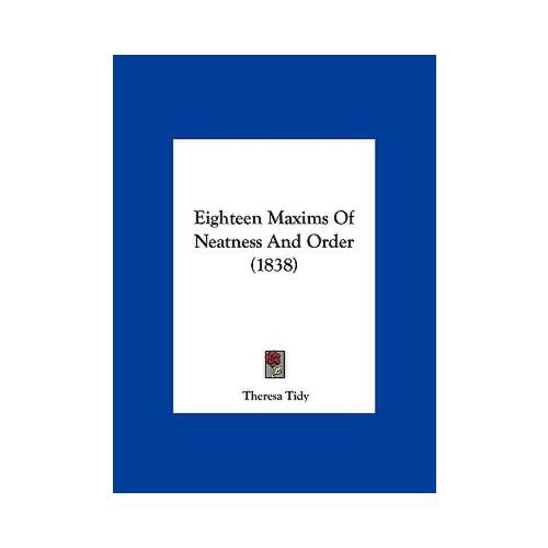 【预订】eighteen maxims of neatness and order (1838) 9781