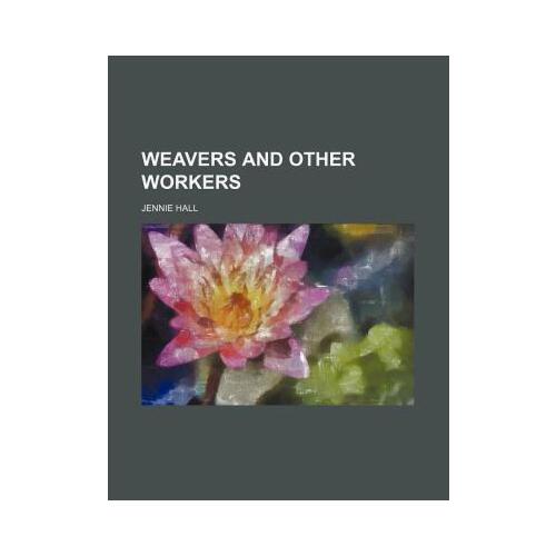 【预订】weavers and other workers 9781154887273