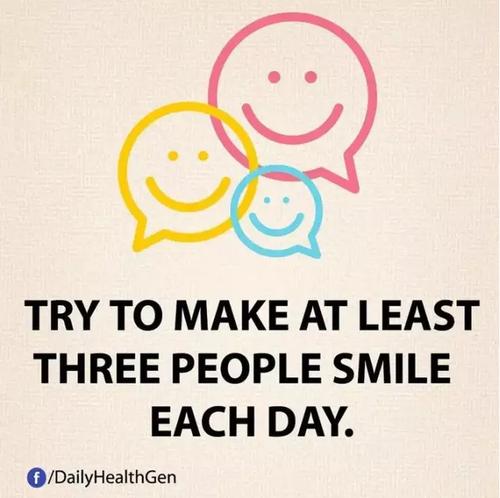 尝试逗他人开心,每天至少让三个人因你而微笑.
