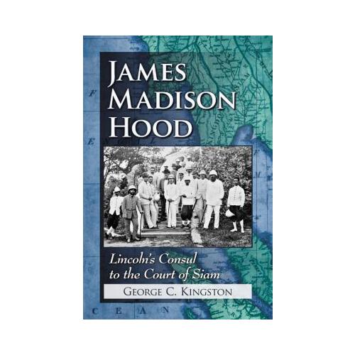 jamesmadison,madisonkocian 【预订】james madison hood: lincoln"s consul to the court of