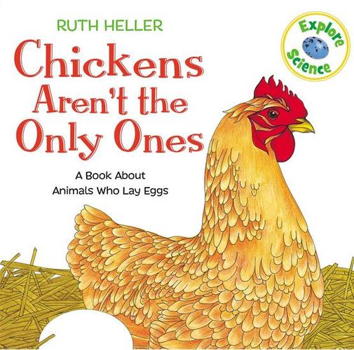 chickens aren"t the only ones(a book about animals that lay eggs