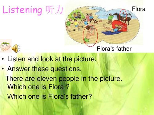 listening 听力 flora flora"s father   listen and look at the