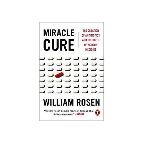 【预订】miracle cure: the creation of antibiotics and the birth