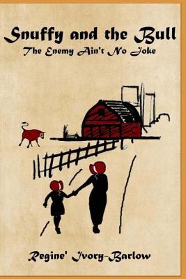 snuffy and the bull: the enemy ain"t no joke