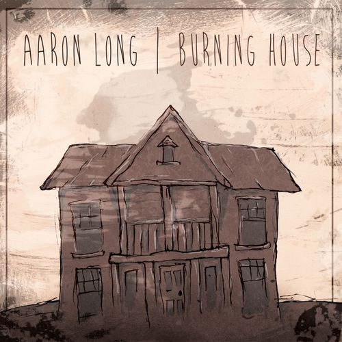 worship leader aaron long releases "burning house