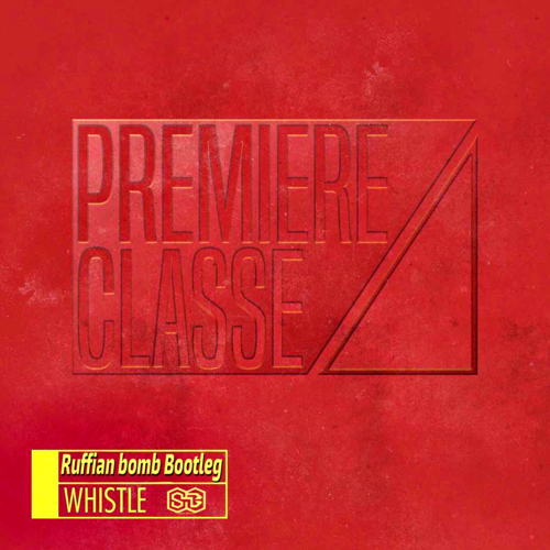 whistle (ruffina bomb bootleg)