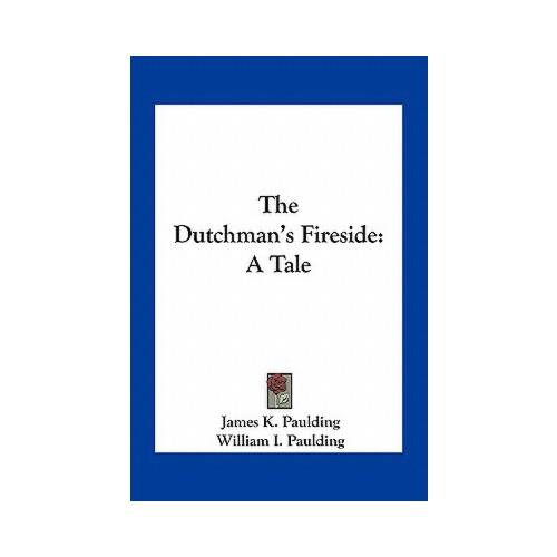 【预订】the dutchman"s fireside: a tale 9781163793237