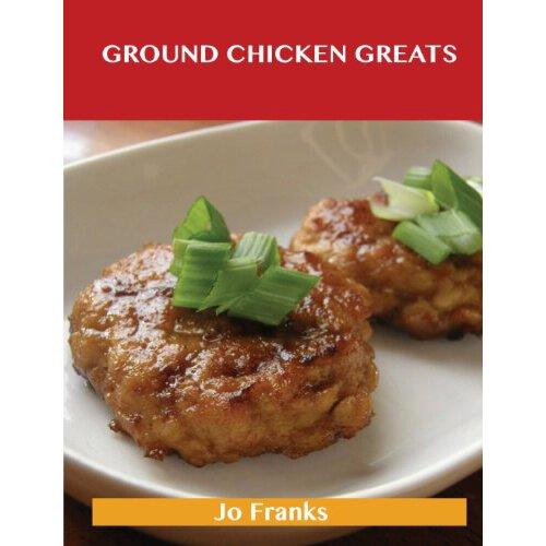ground chicken,chickentender 【预订】ground chicken greats: delicious ground chicken recipes