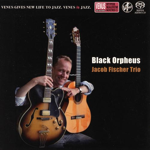 爵士吉他– jacob fischer trio: black orpheus[sacd/iso百度云]