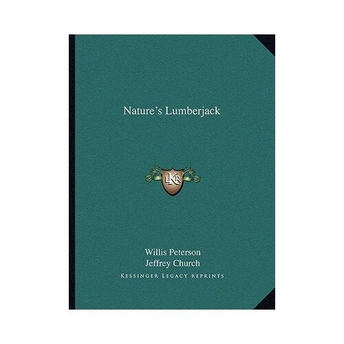 【预订】nature"s lumberjack 9781163812037