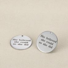 英文刻字she believed she could so she did 不锈钢吊坠 25mm