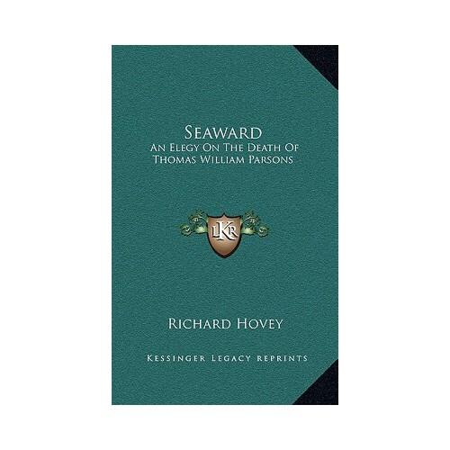 【预订】seaward: an elegy on the death of thomas william parsons