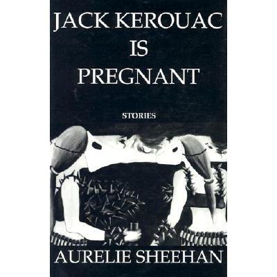 Jack Kerouac,Joseph heller 预订 jack kerouac is pregnant: stories