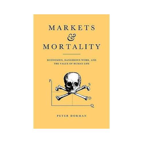 【预订】markets and mortality: economics, dangero