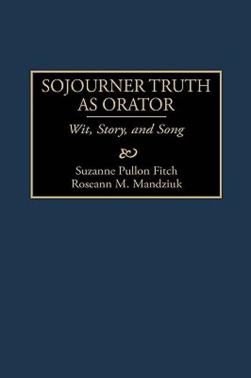 【预订】sojourner truth as orator: wit, story