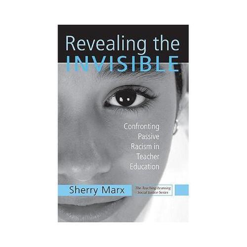 【预订】revealing the invisible: confronting passive racism