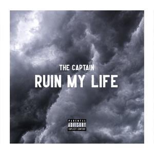 ruin my life (explicit)