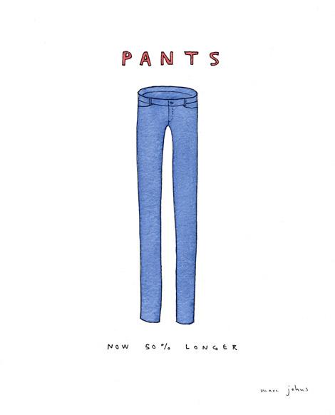pants: now 50% longer