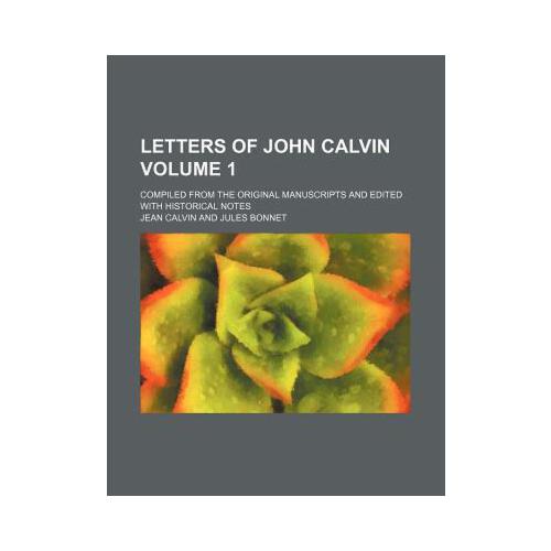 john calvin,calvinharris 【预订】letters of john calvin volume 1; compiled from the