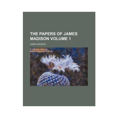 jamesmadison,madisonkocian 【预订】the papers of james madison volume 1 9781151010209