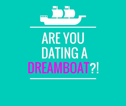 are you dating a dreamboat?