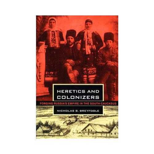 【预订】heretics and colonizers: forging russia"s empire in the