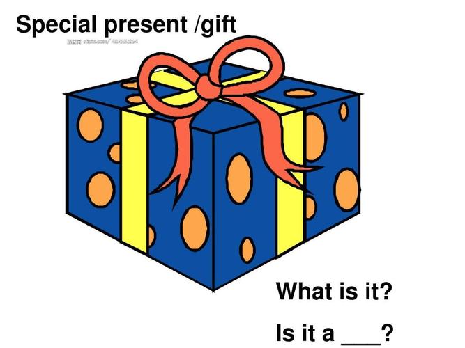 special present /gift what is it? is it   ___?