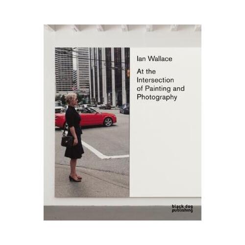Wallace,wallace gromit 【预订】ian wallace: at the intersection of painting and