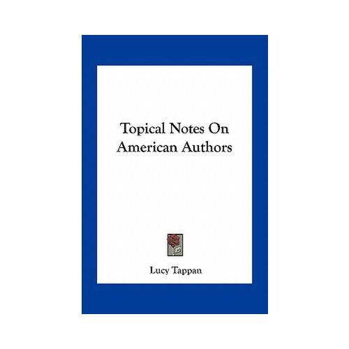 【预订】topical notes on american authors 9781163787397