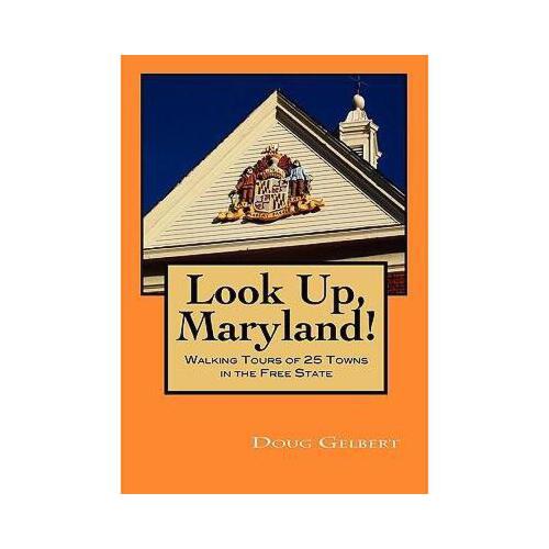 maryland,arizona 【预订】look up, maryland! walking tours of 25 towns in the