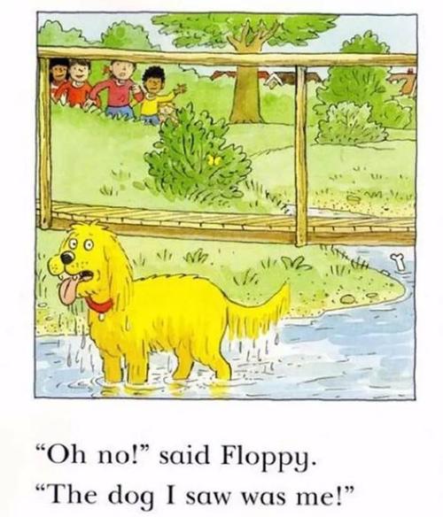 "oh no !" said floppy     the dog i saw was me     floppy说:"噢!