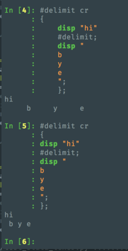 delimit cr {     disp "hi"     #delimit;     disp "